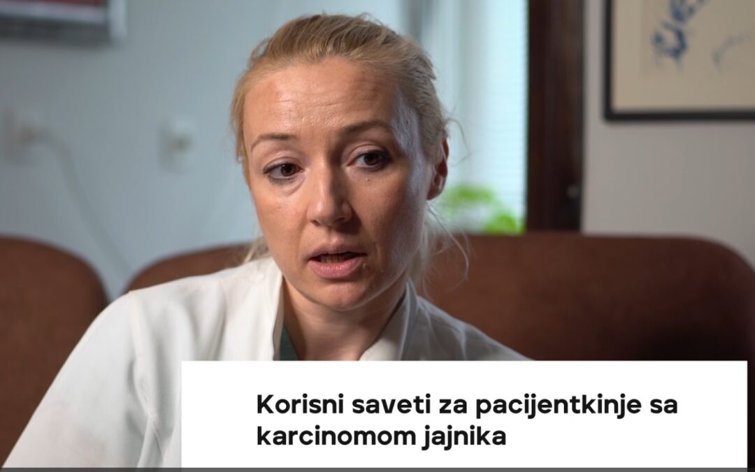 Ass. dr Bojana Gutić Vukobrat – Korisni saveti za pacijentkinje obolele od karcinom jajnika